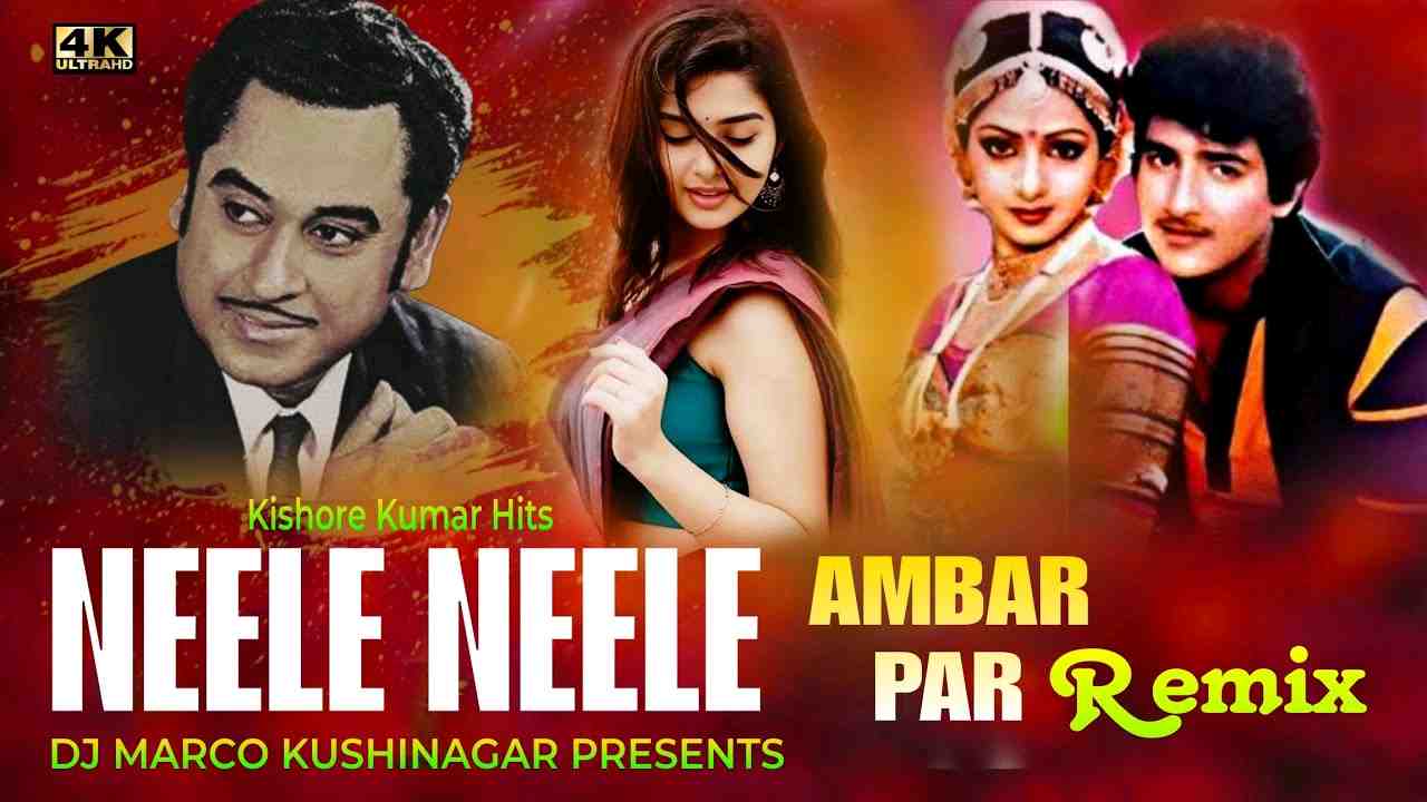 Neele Neele Ambar Par Chand Jab Jaye Hard Club Remix 2025 DJ Marco Kushinagar Kishore Kumar